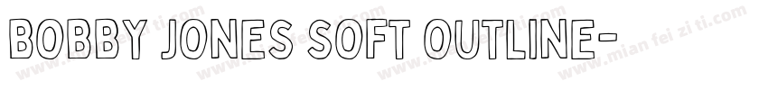 Bobby Jones Soft Outline字体转换